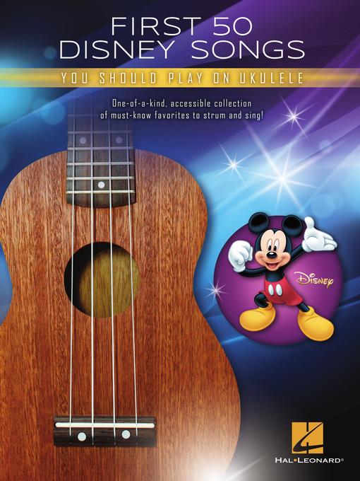 Title details for First 50 Disney Songs You Should Play on Ukulele by Hal Leonard Corp. - Available